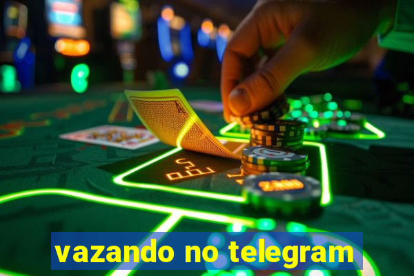 vazando no telegram